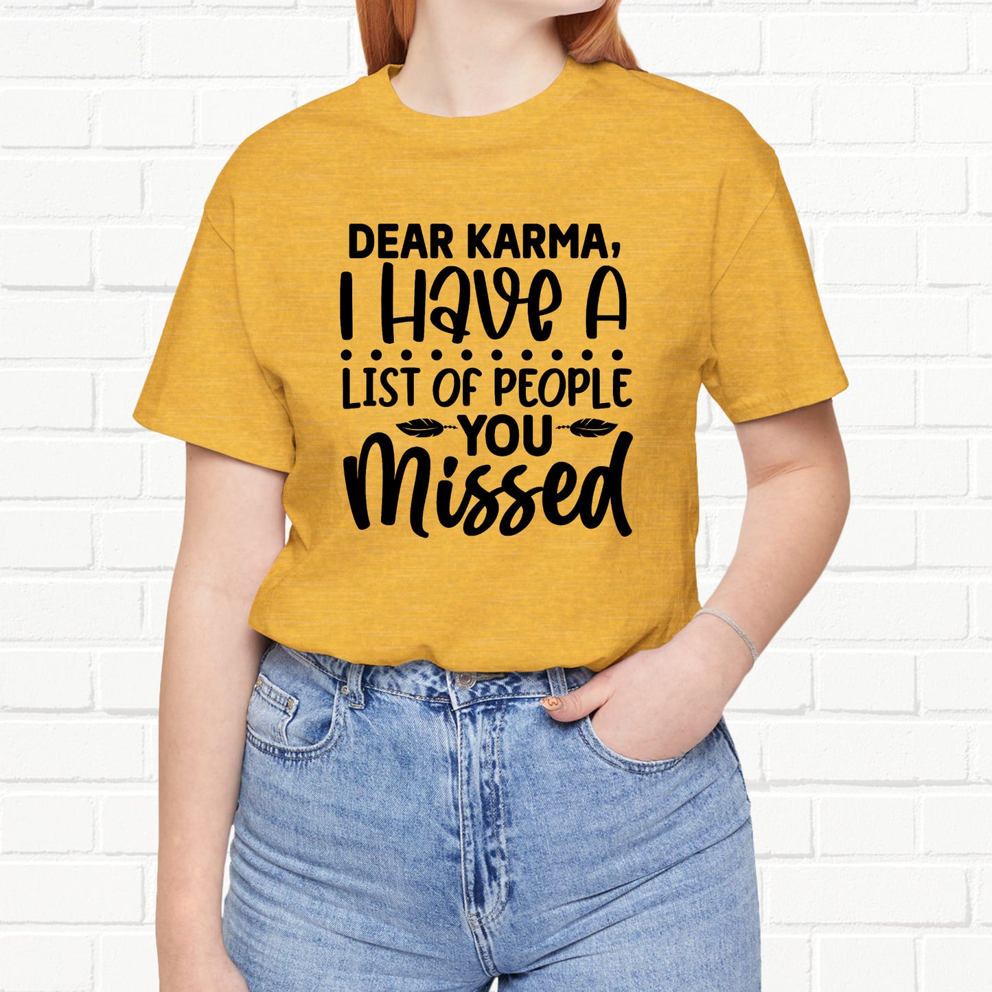 Dear Karma, I Have A Little Of People You Missed Funny Unisex T-Shirt