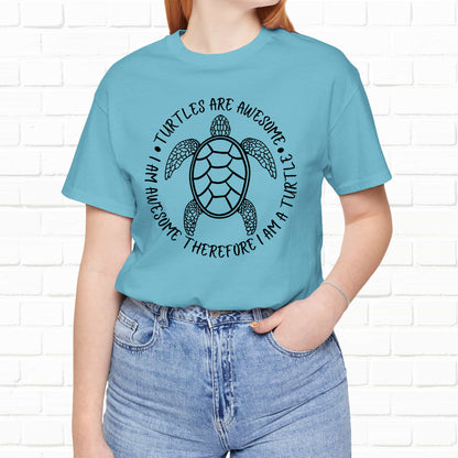 Turtles Are Awesome Therefore I Am A Turtle Funny Beach Unisex T-Shirt