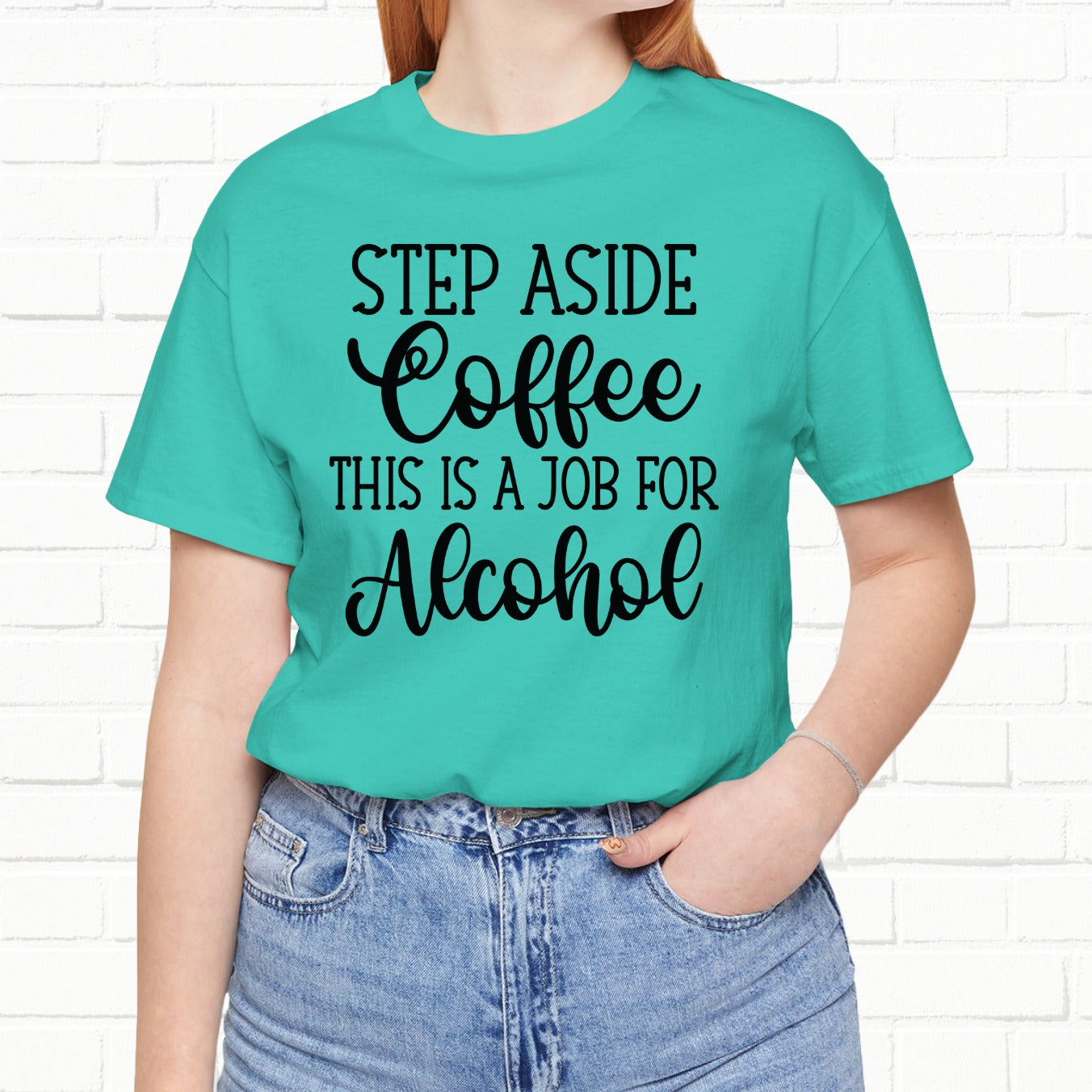 Step Aside Coffee, This Is A Job For Alcohol Funny T-Shirt