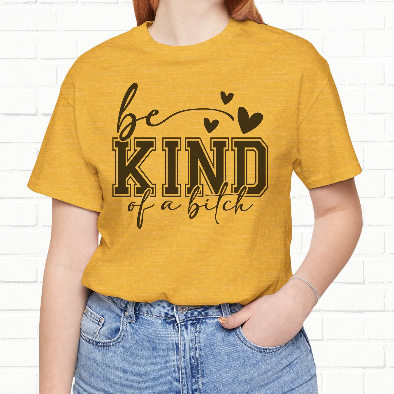 Be Kind (Of A B**) Funny Sarcastic Unisex T-Shirt