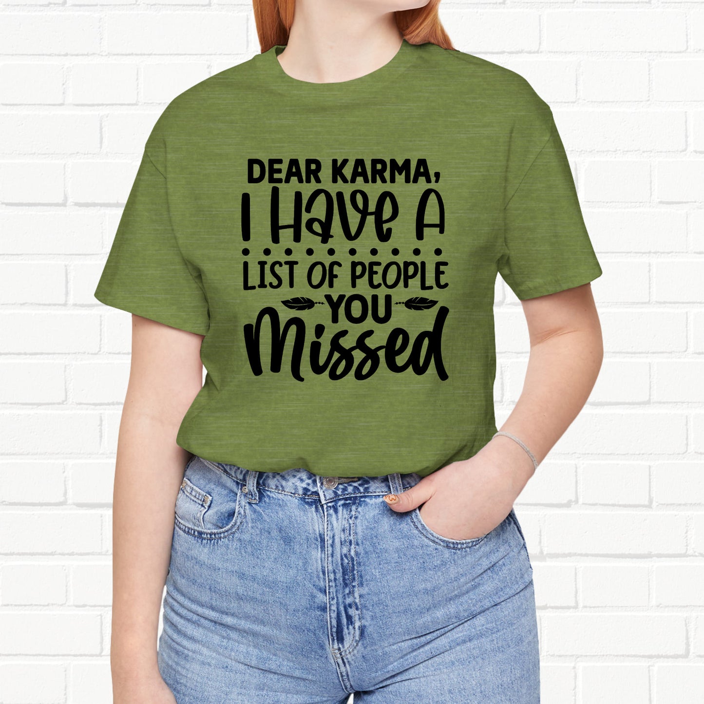 Dear Karma, I Have A Little Of People You Missed Funny Unisex T-Shirt